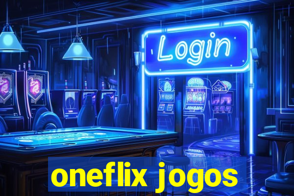 oneflix jogos